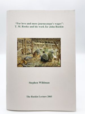 "For love and mere journeyman's wages": T M. Rooke and his work for John Ruskin