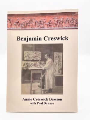 Benjamin Creswick by Annie Creswick Dawson with Paul Dawson